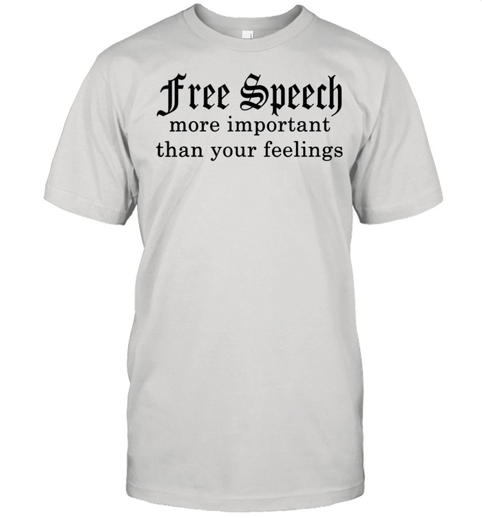 Speech More Important Than Your Feelings  Classic Men's T-shirt