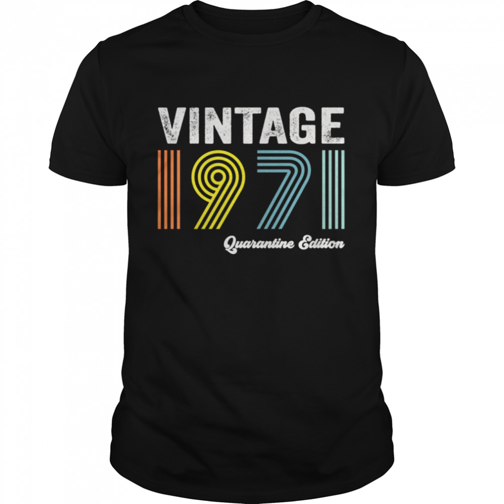 1971 Quarantine Edition 50th Birthday  Classic Men's T-shirt