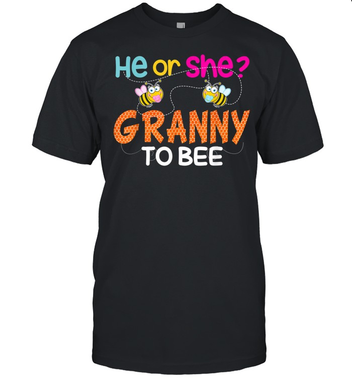 Gender Reveal What Will It Bee He Or She Granny Shirt T Shirt Classic