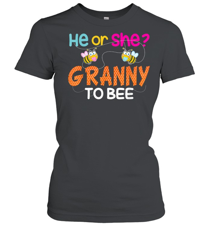 Gender Reveal What Will It Bee He Or She Granny Shirt T Shirt Classic