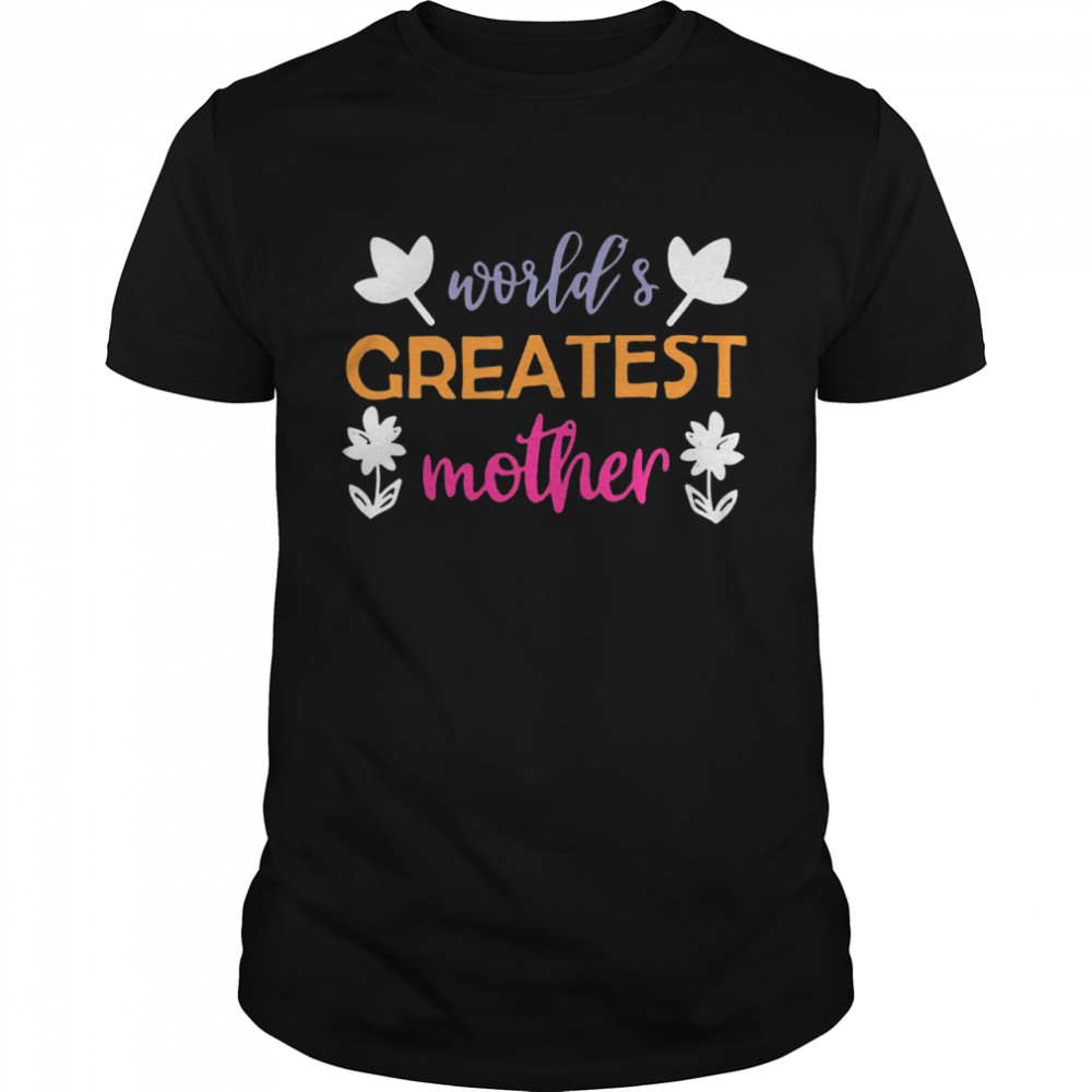 Worlds greatest mother flower shirt Classic Men's T-shirt