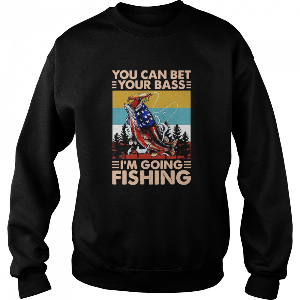 Vintage Style You Can Bet Your Bass I'm Going Fishing Shirt