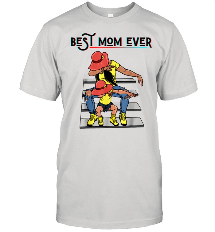 Best Mom Ever Mother Daughter Shirt