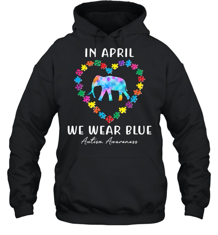 In April We Wear Blue Autism Awareness Month Puzzle Elephant  Unisex Hoodie