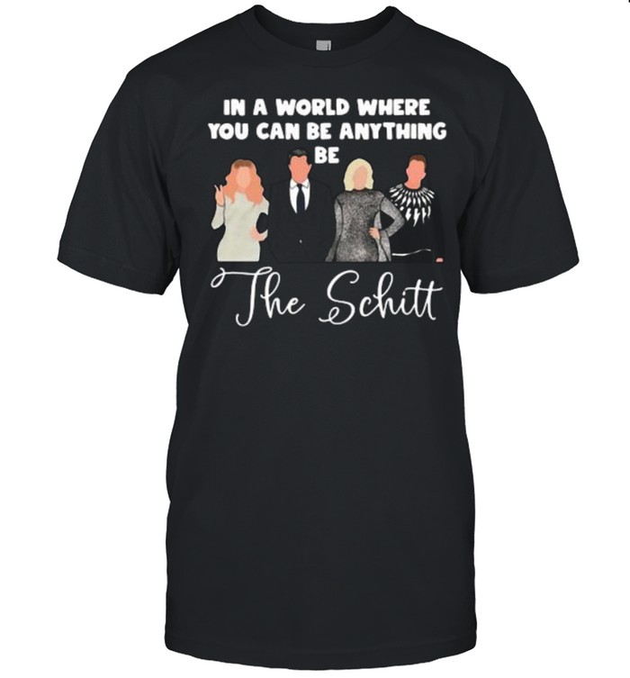 In A World Where You Can Be Anything Be The Schitt shirt Classic Men's T-shirt