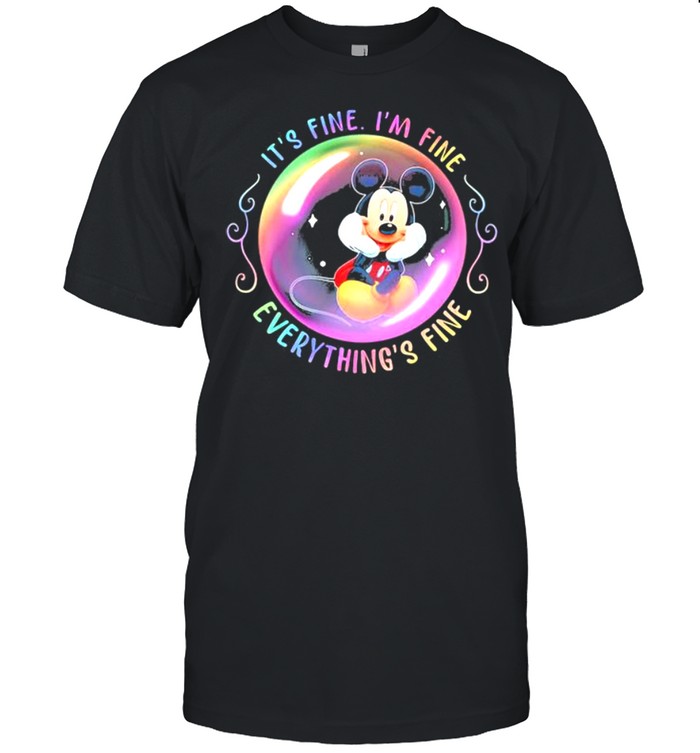 It’s Fine I’m Fine Everything’s Fine Mickey Mouse  Classic Men's T-shirt
