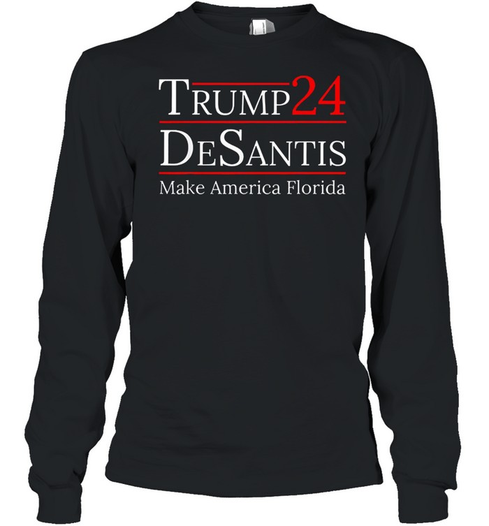 Make america florida Trump desantis 2024 election shirt Long Sleeved T-shirt