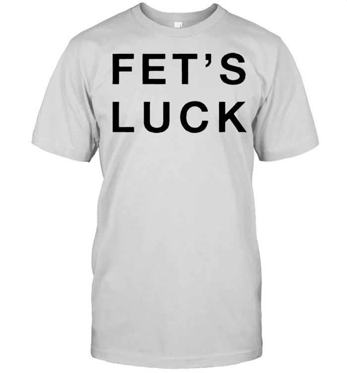 Fets Luck Danny Duncan shirt