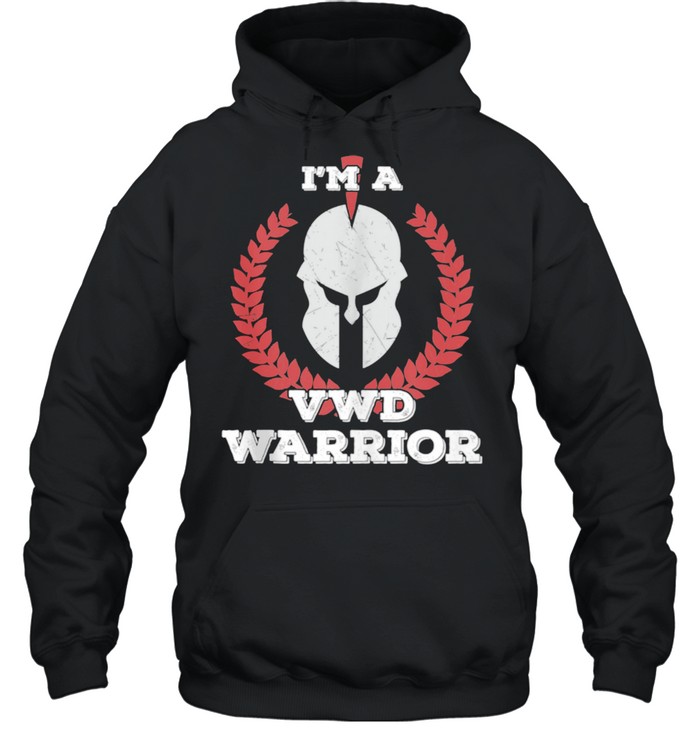 I'm a VWD Warrior Von Willebrand disease Awareness  Unisex Hoodie