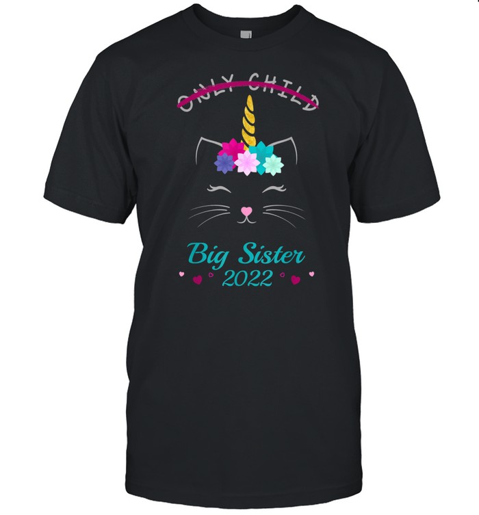Only Child Big Sister 2022 Girls Cat Unicorn Shirt