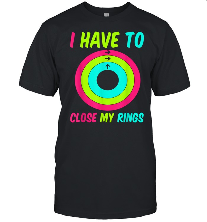 I Have To Close My Rings shirt Classic Men's T-shirt