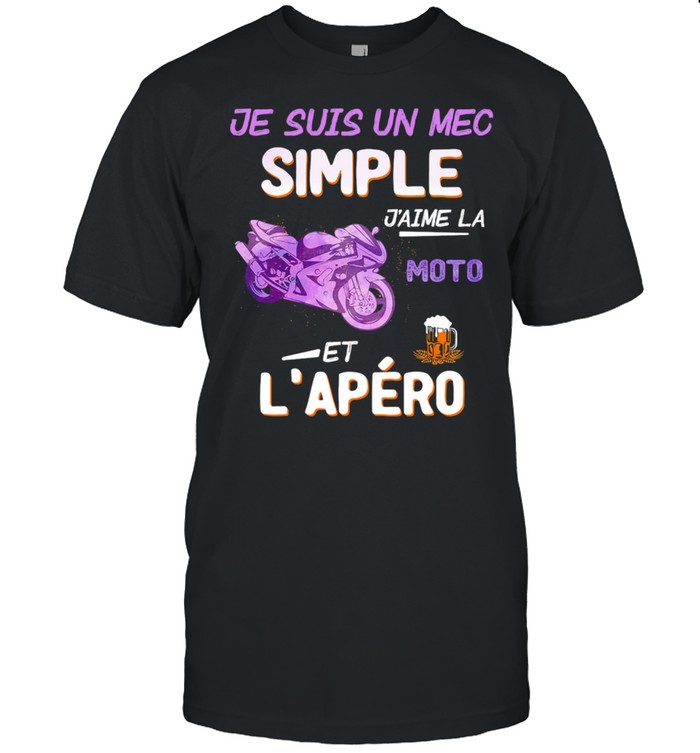 Je Suis Un Mec Simple Jaime La Moto Et Lapero shirt Classic Men's T-shirt
