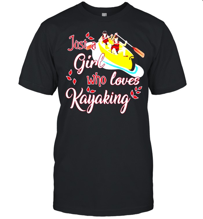 Just A Girl Who Loves Kayaking Happy Mother Day shirt Classic Men's T-shirt