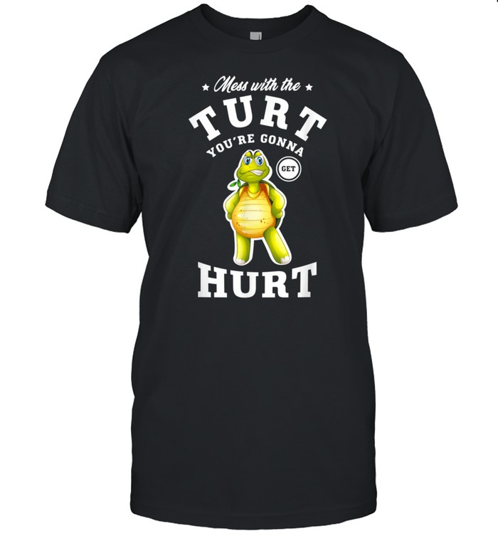 Mess with the turt you’re gonna get hurt turtles shirt Classic Men's T-shirt