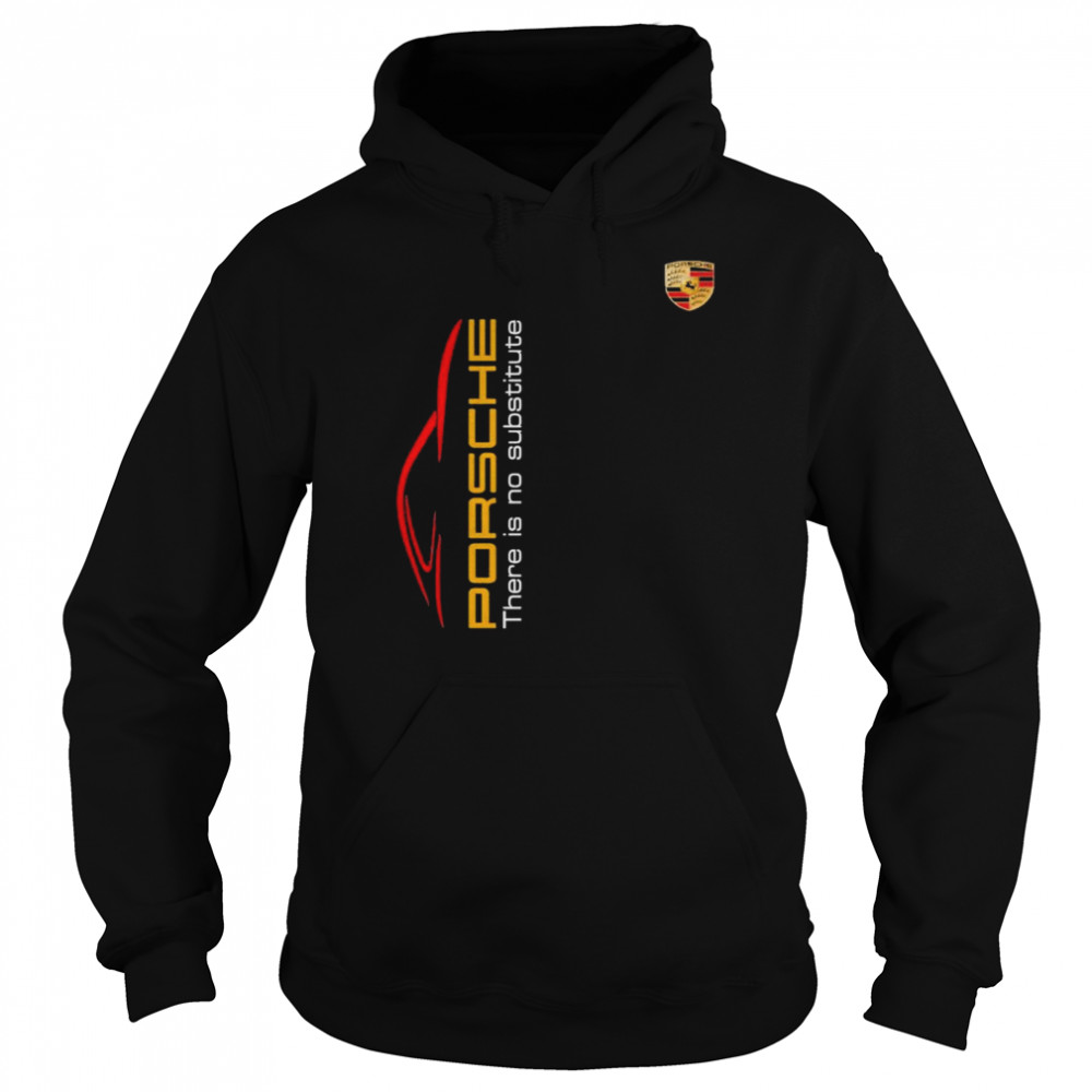 Porsche there is shop no substitute t shirt