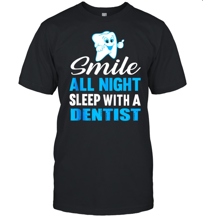 Sleep With A Dentist Wife Husband Dental Student Dentistry shirt Classic Men's T-shirt