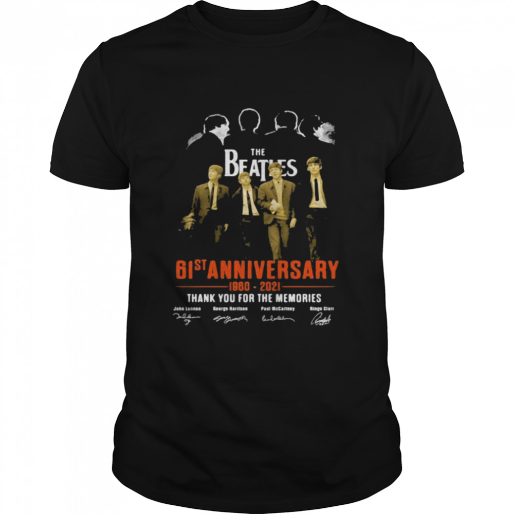 The Beatles 61st Anniversary 1960 2021 Thank You For The Memories Signature tshirt