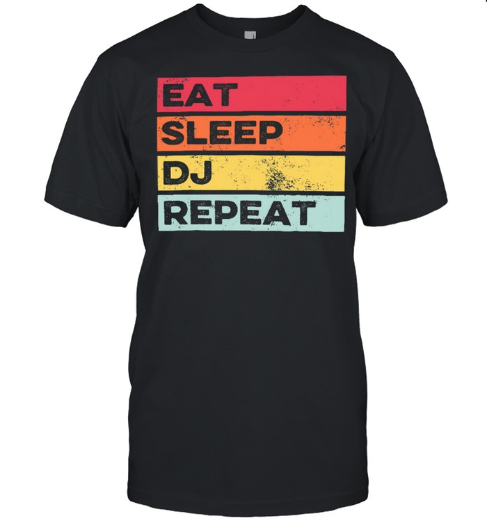 Vintage retro Eat Sleep Dj Repeat shirt
