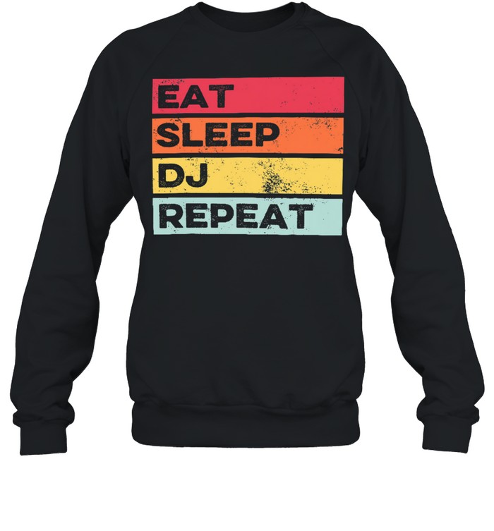 Vintage retro Eat Sleep Dj Repeat shirt Unisex Sweatshirt