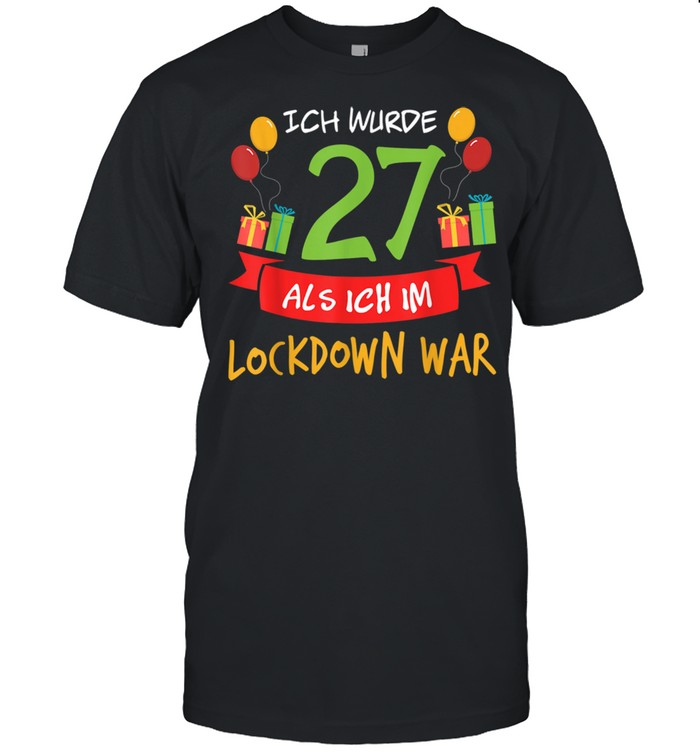 27 Geburtstag Ich Wurde 27 Als Ich Im Lockdown War  Classic Men's T-shirt