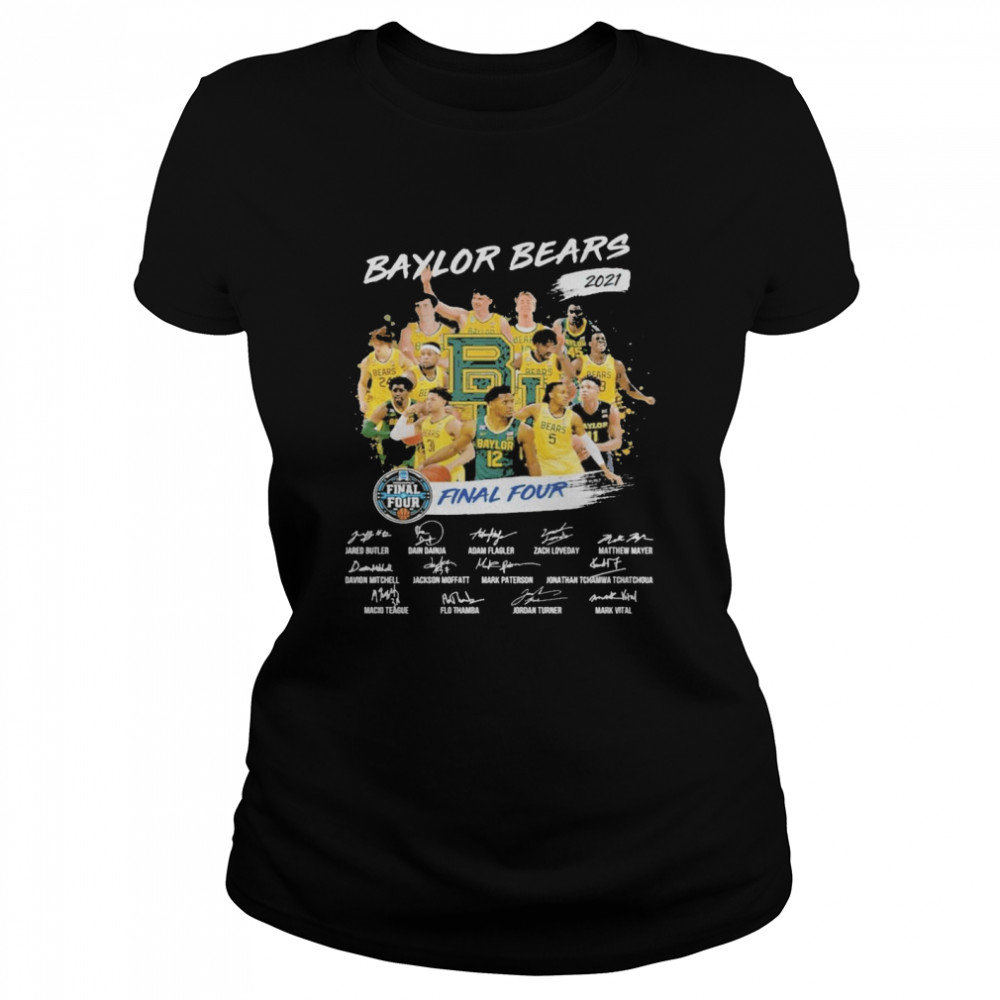 Baylor Bears 2021 Final four signatures shirt Classic Women's T-shirt