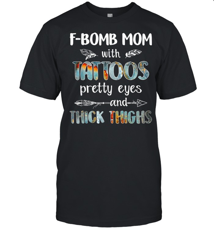 F-bomb mom with tattoos pretty eyes and thick thighs  Classic Men's T-shirt