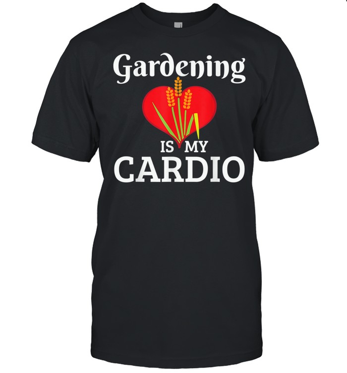 Gardening Is My Cardio  Classic Men's T-shirt