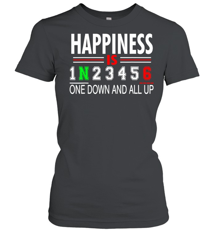 Motorcycle Happiness Is One Down And All Up  Classic Women's T-shirt