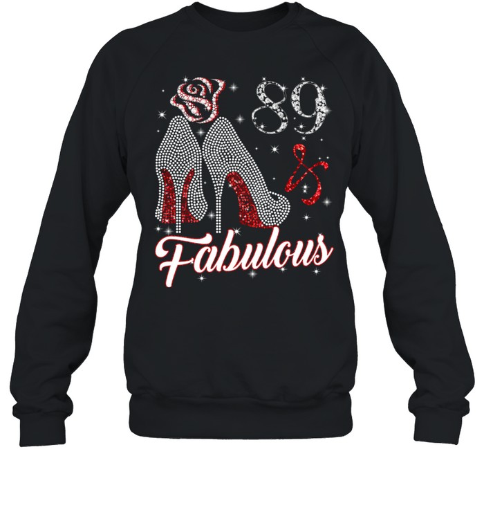 89 And & Fabulous 1932 89Th Birthday shirt Unisex Sweatshirt