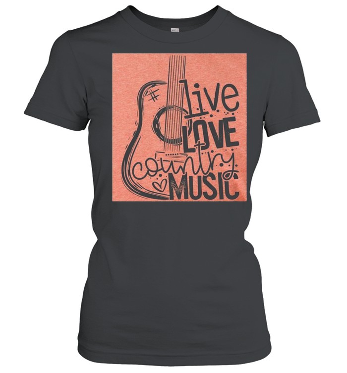 Live love country music shirt Classic Women's T-shirt