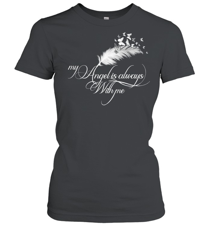 My angel is always with me shirt Classic Women's T-shirt