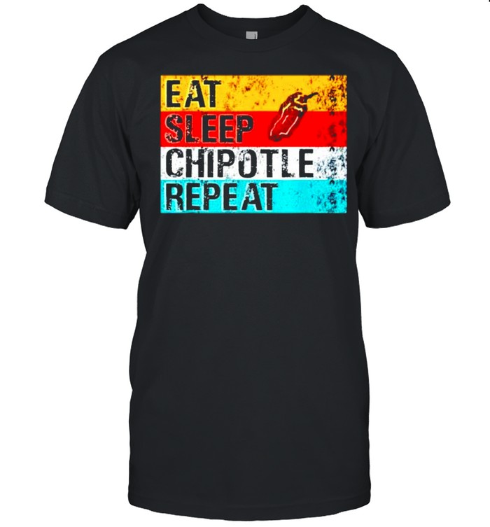 Eat sleep chipotle repeat shirt