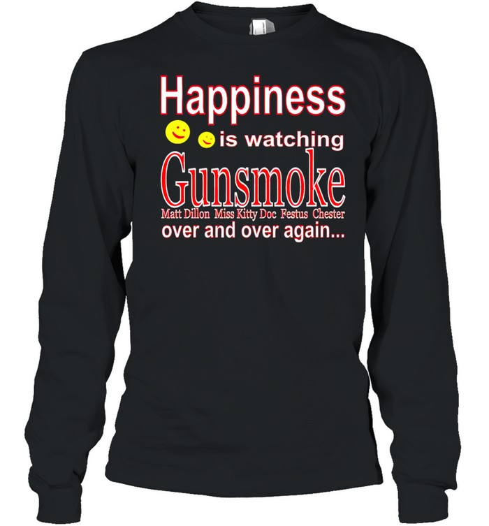 Happiness is watching Gunsmoke shirt Long Sleeved T-shirt