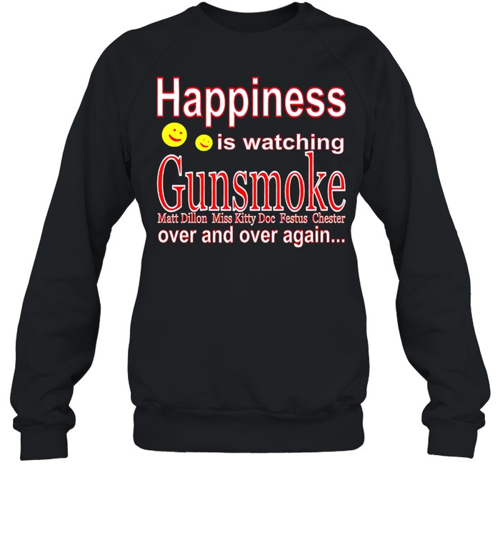 Happiness is watching Gunsmoke shirt Unisex Sweatshirt