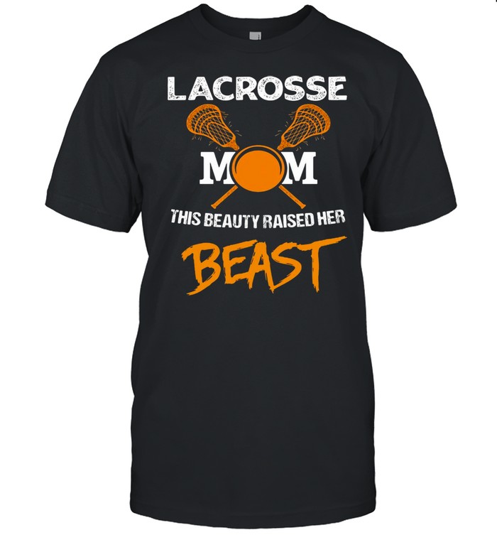 Lacrosse Mom This Beauty Raised Her Beast T-shirt Classic Men's T-shirt