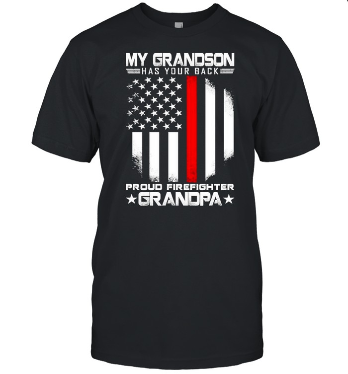 My grandson has your back proud firefighter grandpa american flag shirt