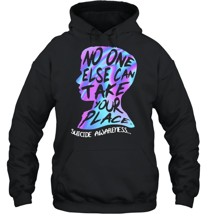 No one else can take your place suicide awareness shirt Unisex Hoodie