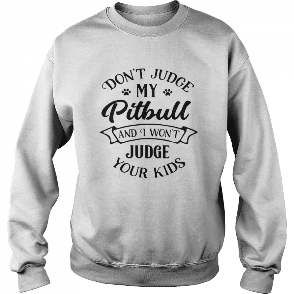 Pitbull Mom Rude Pit Bull Love Puppy T-shirt Unisex Sweatshirt