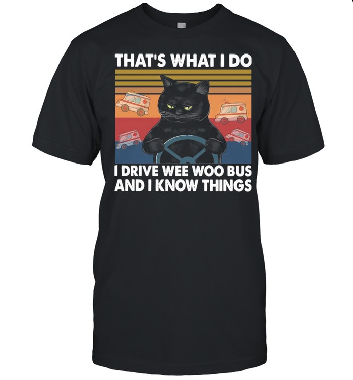 That Whats I Do I Drive Wee Woo Bus And I Know Things Vintage shirt Classic Men's T-shirt