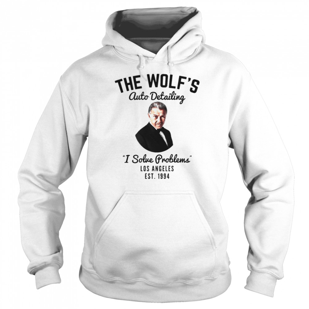 The Wolf’s Auto Detailing I Solve Problem Los Angeles Est 1994 T-shirt Unisex Hoodie