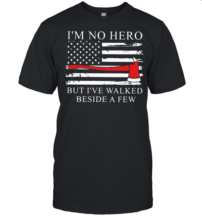 Axe American Flag I;m Not Hero But I’ve Walked Beside A Few shirt Classic Men's T-shirt