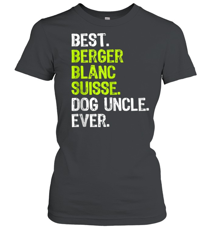 Best Berger Blanc Suisse Dog Uncle Ever shirt Classic Women's T-shirt