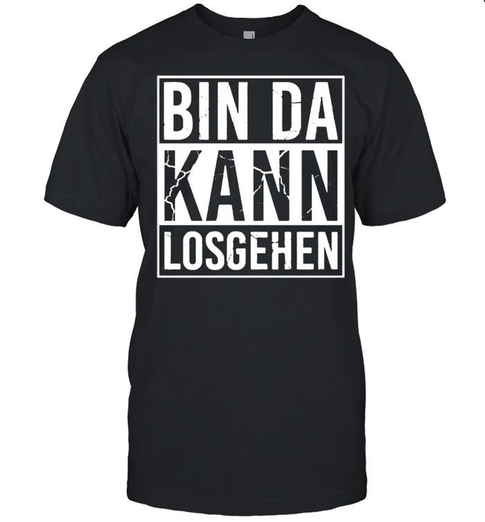 Bin da kann losgehen shirt Classic Men's T-shirt