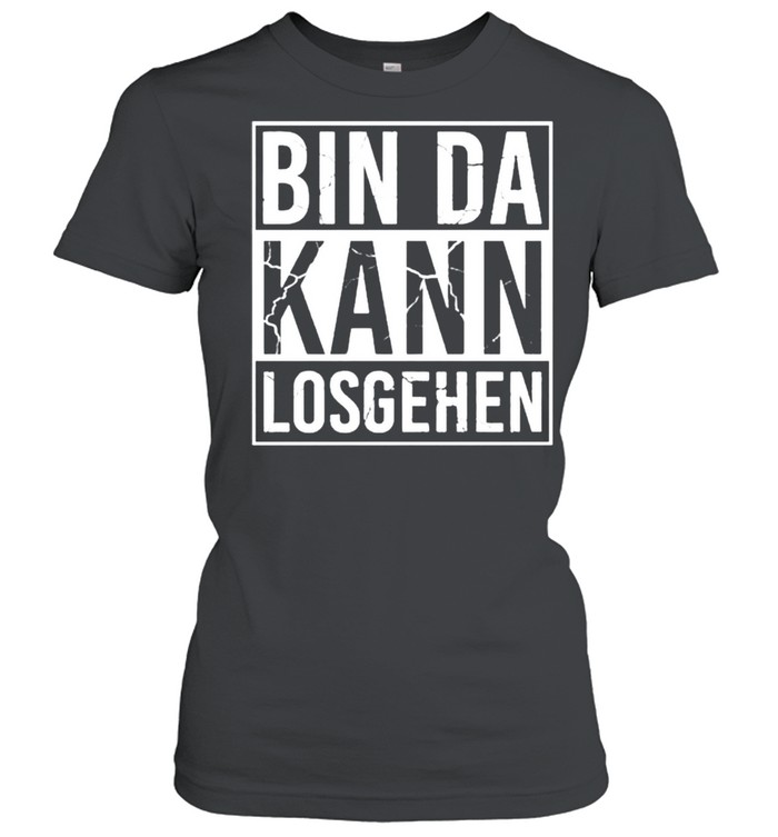 Bin da kann losgehen shirt Classic Women's T-shirt