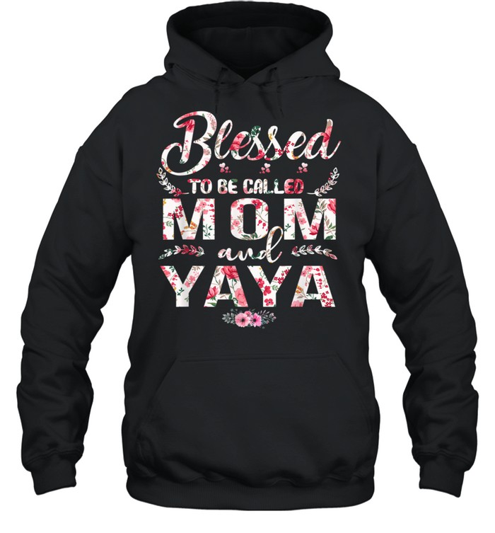 Blessed To Be Called Mom And Yaya Mother's Day shirt Unisex Hoodie