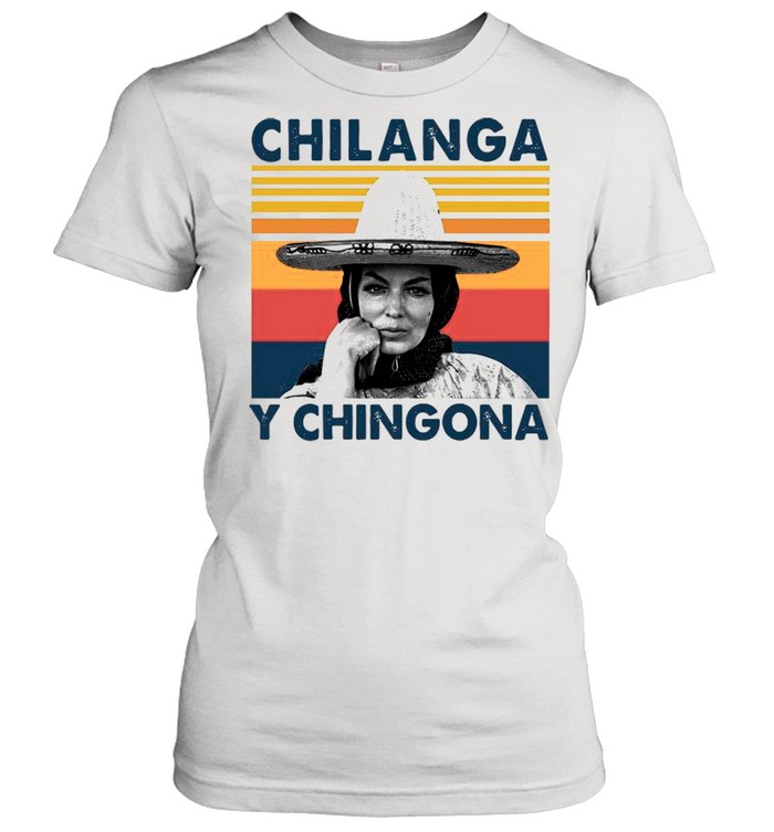 Chilanga Y Chingona Vintage shirt Classic Women's T-shirt