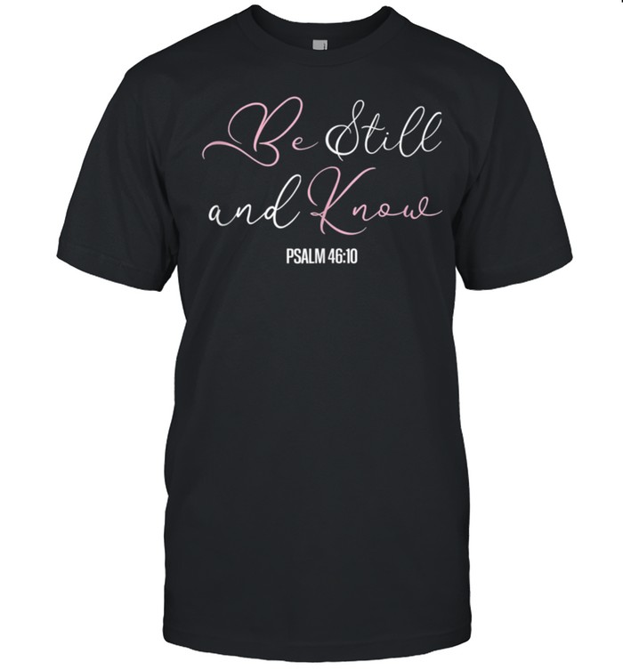 Christian Tees Scriptures Tops Be Still & Know shirt Classic Men's T-shirt