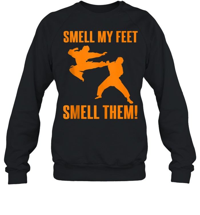 Cool Karate Girls Smell My Feet Karate shirt Unisex Sweatshirt