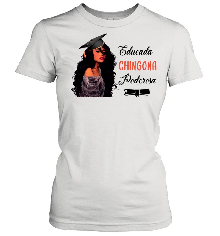 Educada Chingona Poderosa shirt Classic Women's T-shirt