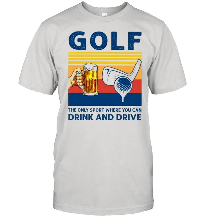 Golf the only sport where you can drink and drive vintage shirt Classic Men's T-shirt